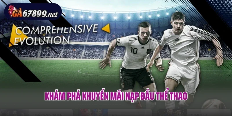 Khám phá khuyến mãi nạp đầu thể thao