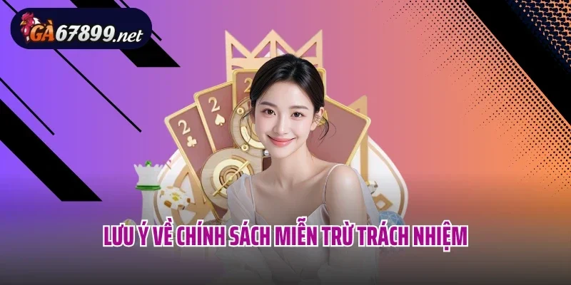 Lưu ý về chính sách miễn trừ trách nhiệm