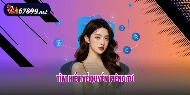 Tìm hiểu về quyền riêng tư