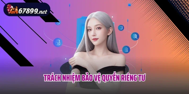 Trách nhiệm bảo vệ quyền riêng tư